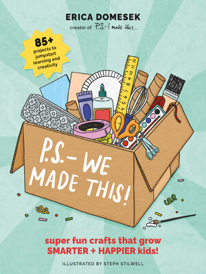 cover image of P.S.- We Made This: Super Fun Crafts That Grow Smarter + Happier Kids!